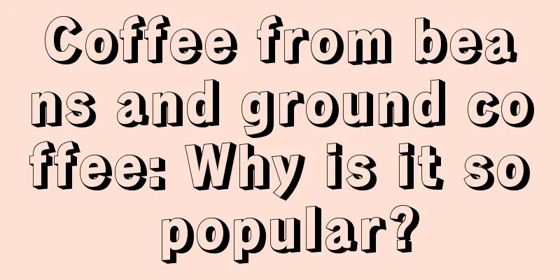 Coffee from beans and ground coffee: Why is it so popular?