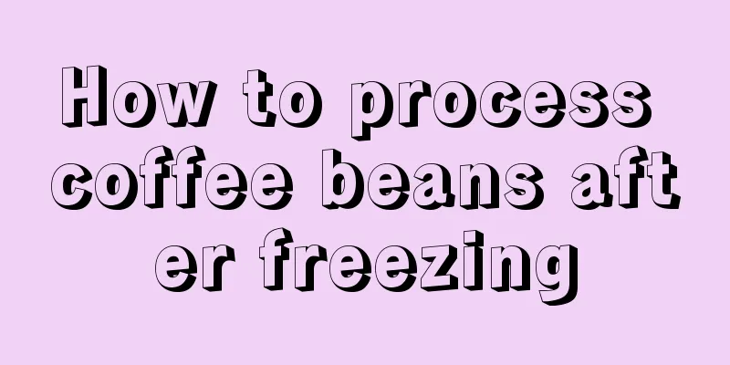 How to process coffee beans after freezing