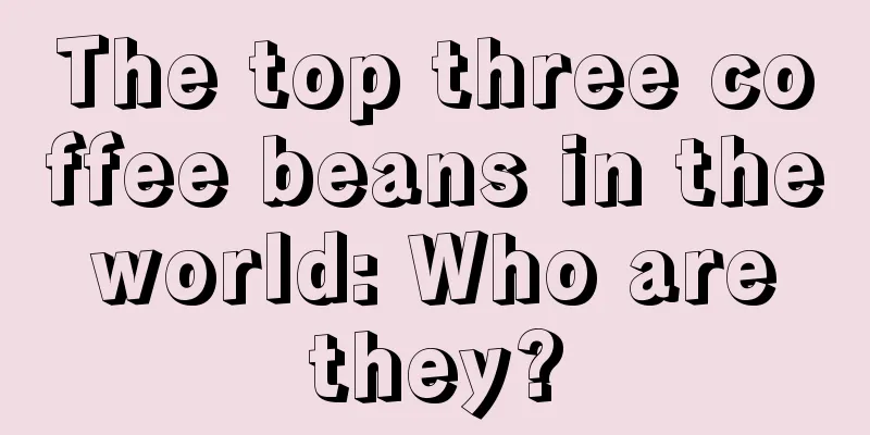 The top three coffee beans in the world: Who are they?