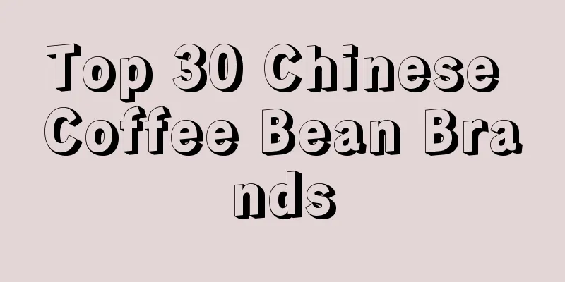 Top 30 Chinese Coffee Bean Brands