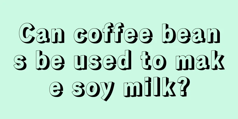 Can coffee beans be used to make soy milk?