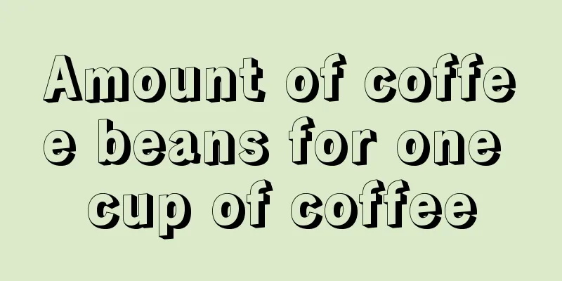 Amount of coffee beans for one cup of coffee