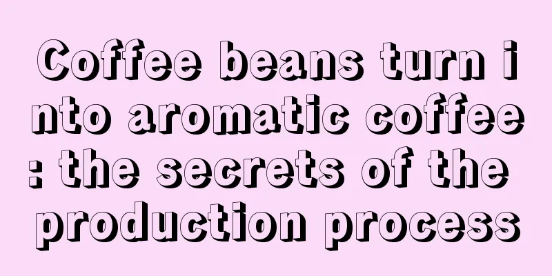 Coffee beans turn into aromatic coffee: the secrets of the production process