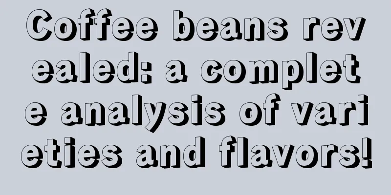 Coffee beans revealed: a complete analysis of varieties and flavors!