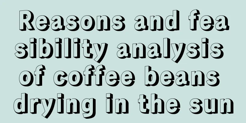 Reasons and feasibility analysis of coffee beans drying in the sun