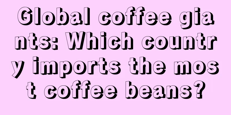 Global coffee giants: Which country imports the most coffee beans?