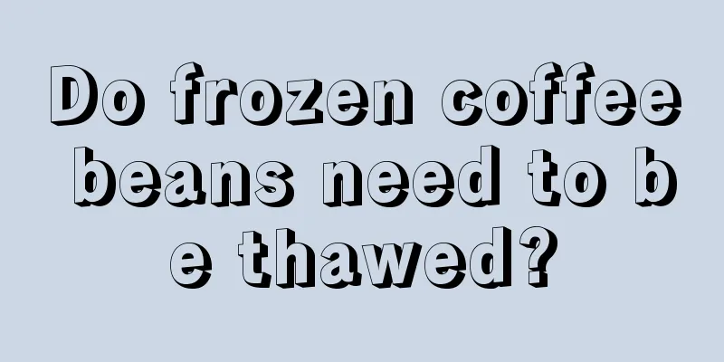 Do frozen coffee beans need to be thawed?