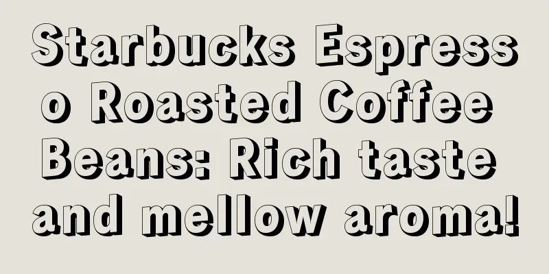 Starbucks Espresso Roasted Coffee Beans: Rich taste and mellow aroma!