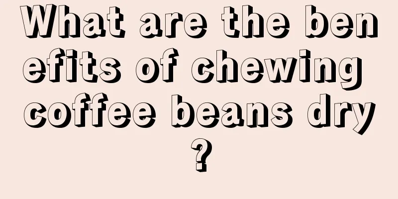 What are the benefits of chewing coffee beans dry?