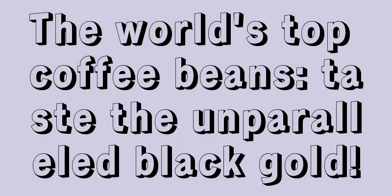 The world's top coffee beans: taste the unparalleled black gold!