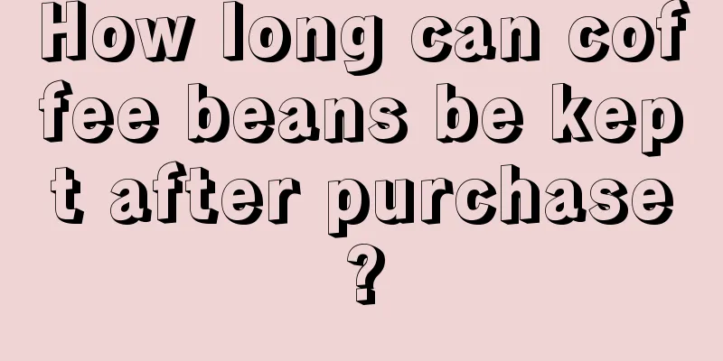 How long can coffee beans be kept after purchase?