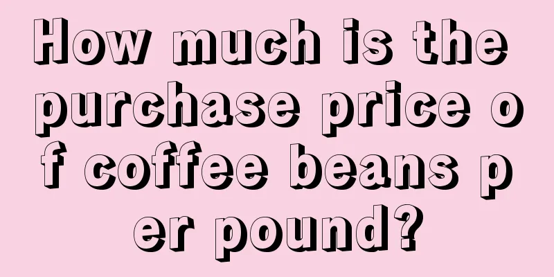 How much is the purchase price of coffee beans per pound?