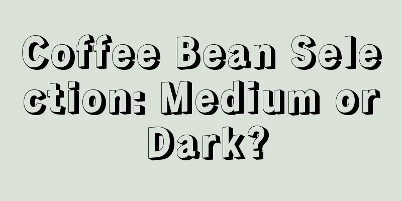 Coffee Bean Selection: Medium or Dark?