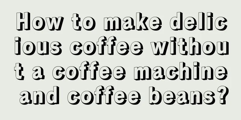 How to make delicious coffee without a coffee machine and coffee beans?