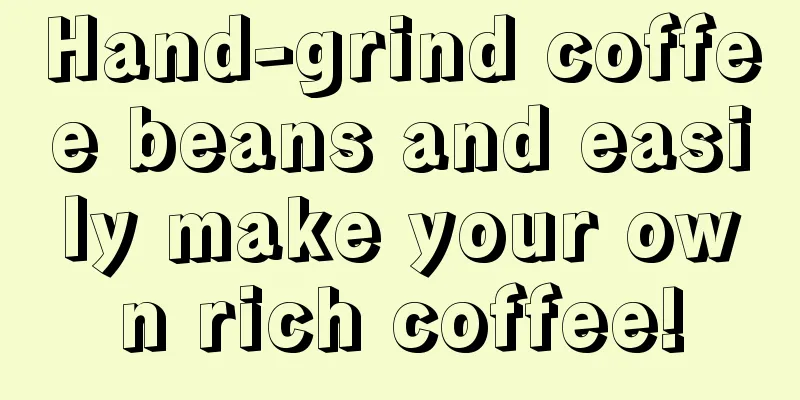 Hand-grind coffee beans and easily make your own rich coffee!