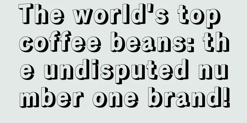 The world's top coffee beans: the undisputed number one brand!