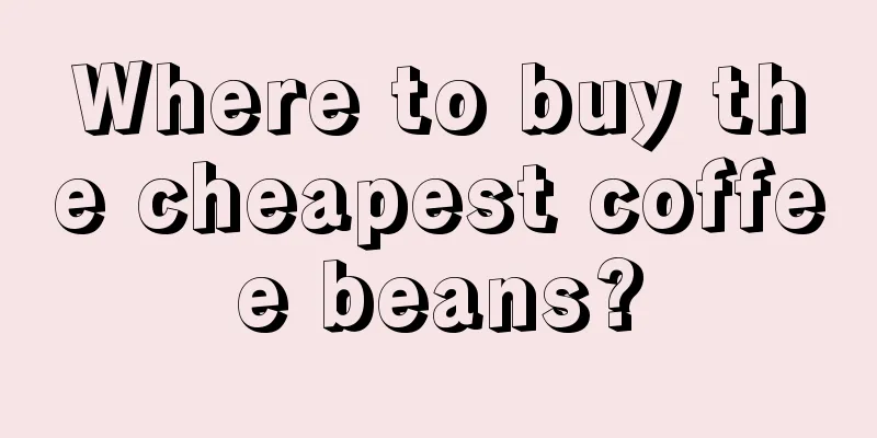 Where to buy the cheapest coffee beans?