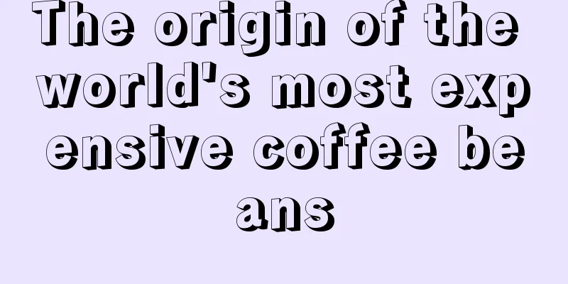 The origin of the world's most expensive coffee beans