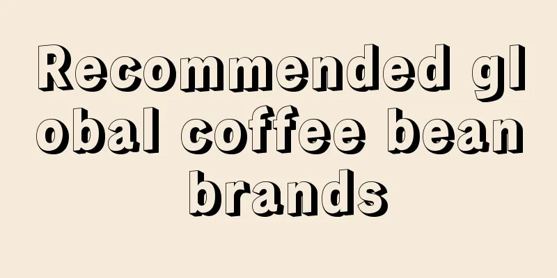 Recommended global coffee bean brands