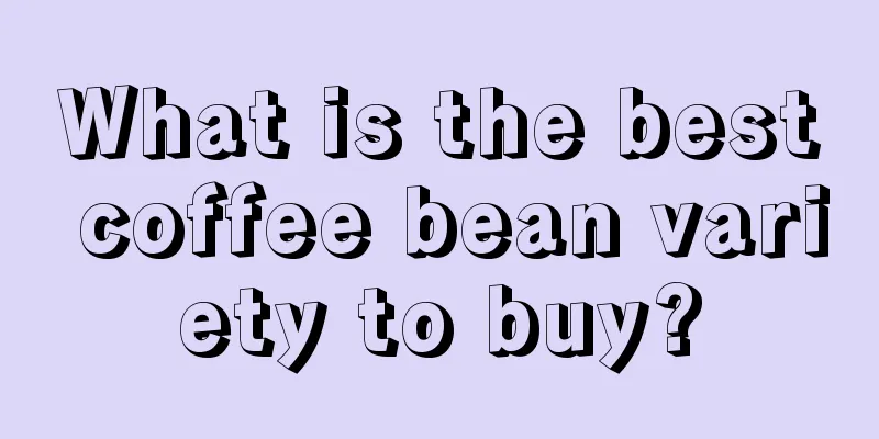 What is the best coffee bean variety to buy?