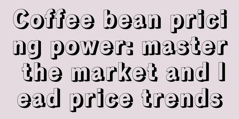 Coffee bean pricing power: master the market and lead price trends