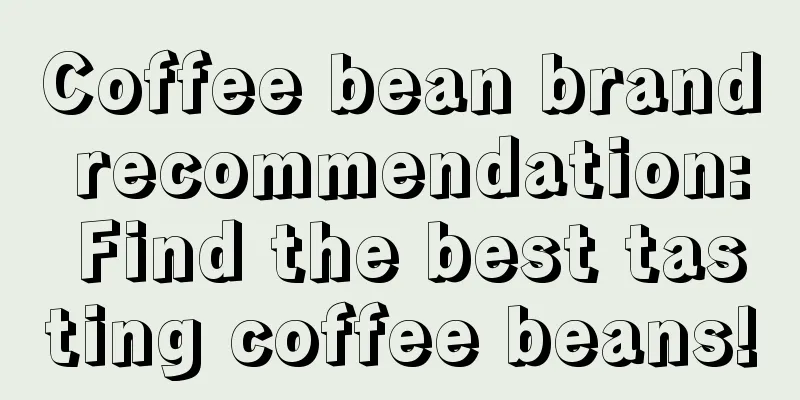 Coffee bean brand recommendation: Find the best tasting coffee beans!