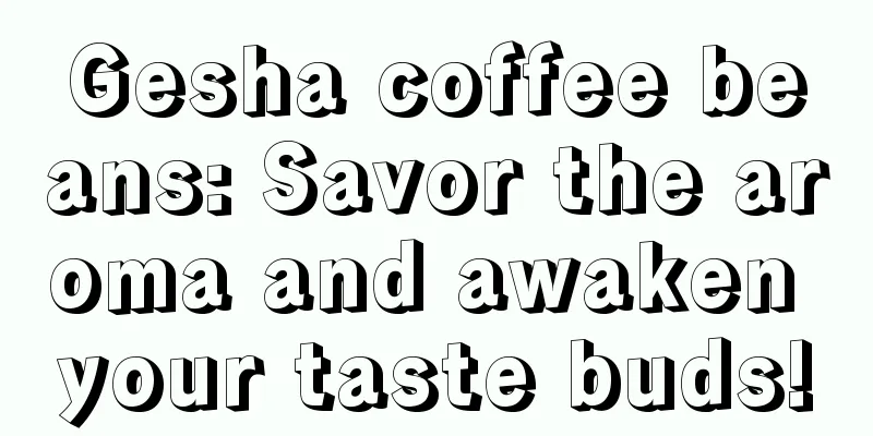 Gesha coffee beans: Savor the aroma and awaken your taste buds!