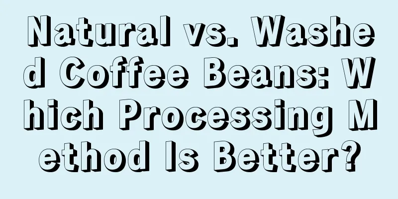 Natural vs. Washed Coffee Beans: Which Processing Method Is Better?