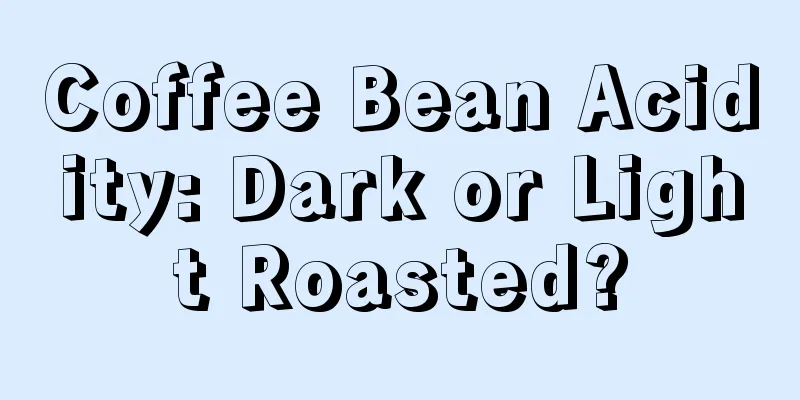 Coffee Bean Acidity: Dark or Light Roasted?