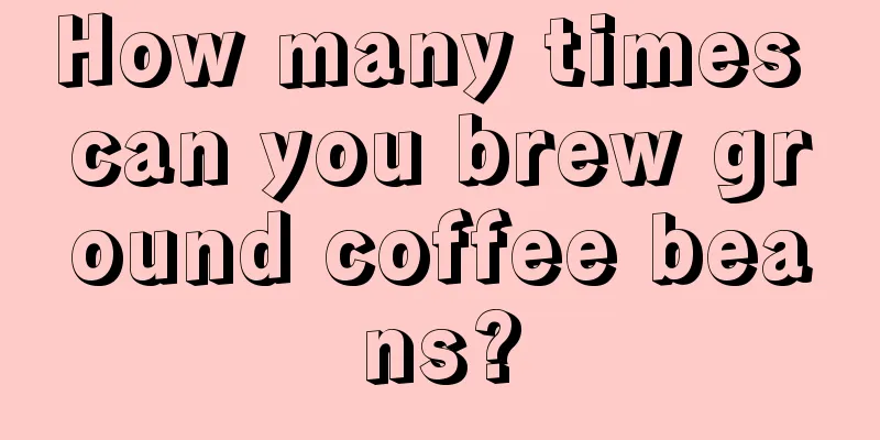 How many times can you brew ground coffee beans?