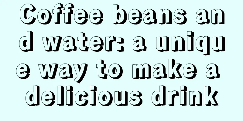 Coffee beans and water: a unique way to make a delicious drink