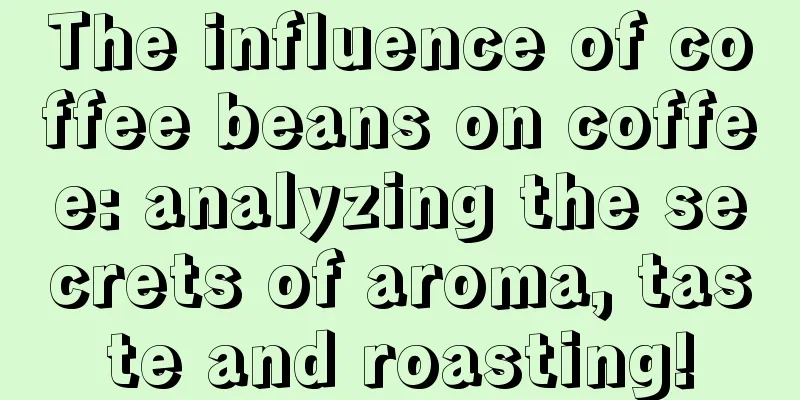 The influence of coffee beans on coffee: analyzing the secrets of aroma, taste and roasting!