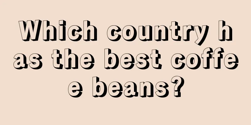 Which country has the best coffee beans?