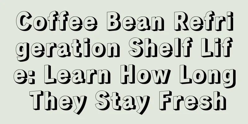 Coffee Bean Refrigeration Shelf Life: Learn How Long They Stay Fresh