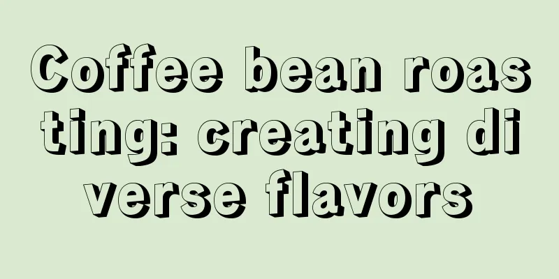 Coffee bean roasting: creating diverse flavors