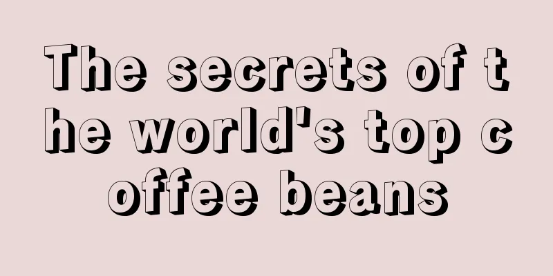 The secrets of the world's top coffee beans