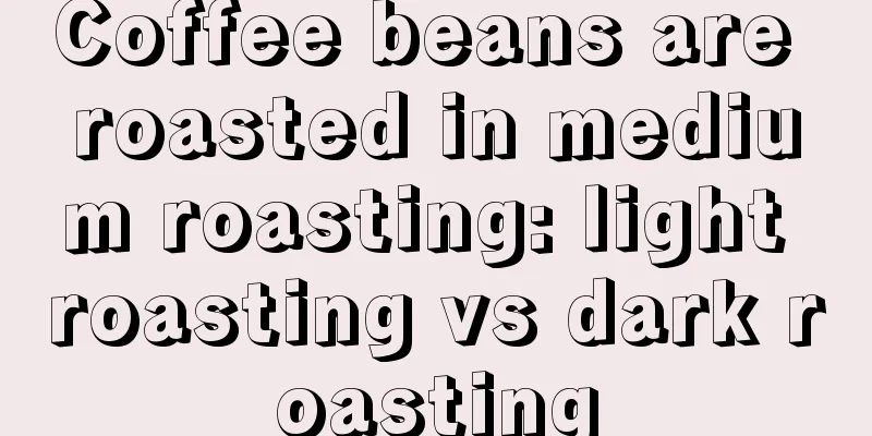 Coffee beans are roasted in medium roasting: light roasting vs dark roasting