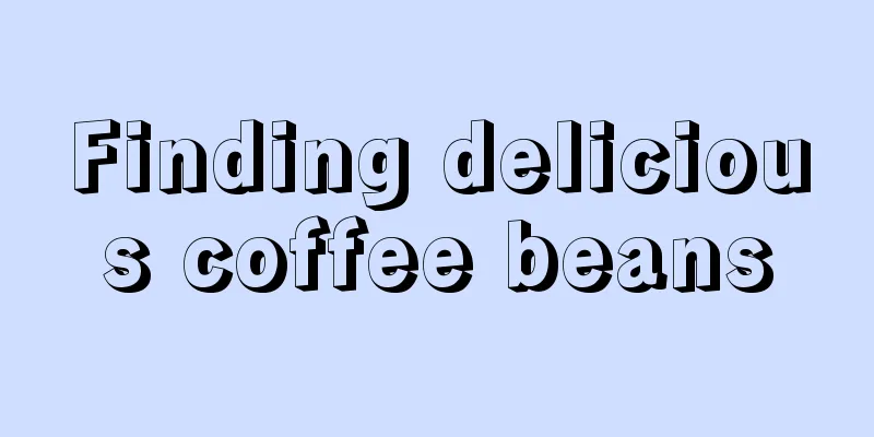 Finding delicious coffee beans