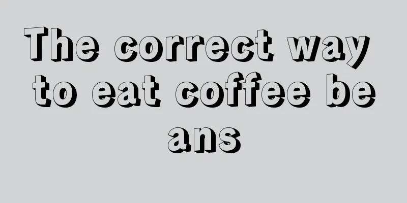 The correct way to eat coffee beans