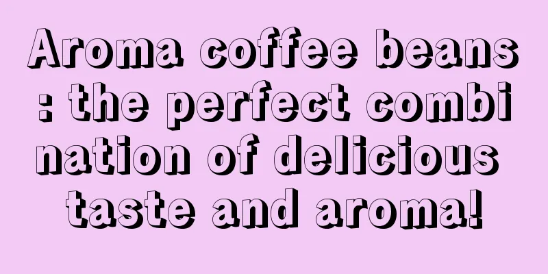 Aroma coffee beans: the perfect combination of delicious taste and aroma!