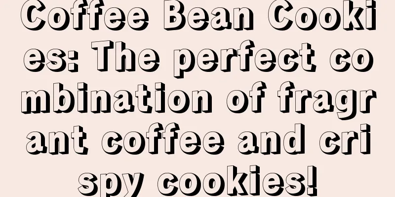 Coffee Bean Cookies: The perfect combination of fragrant coffee and crispy cookies!