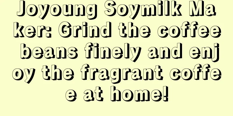 Joyoung Soymilk Maker: Grind the coffee beans finely and enjoy the fragrant coffee at home!