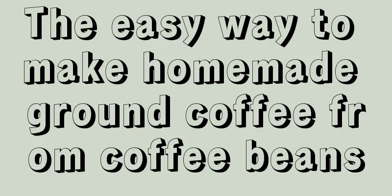 The easy way to make homemade ground coffee from coffee beans