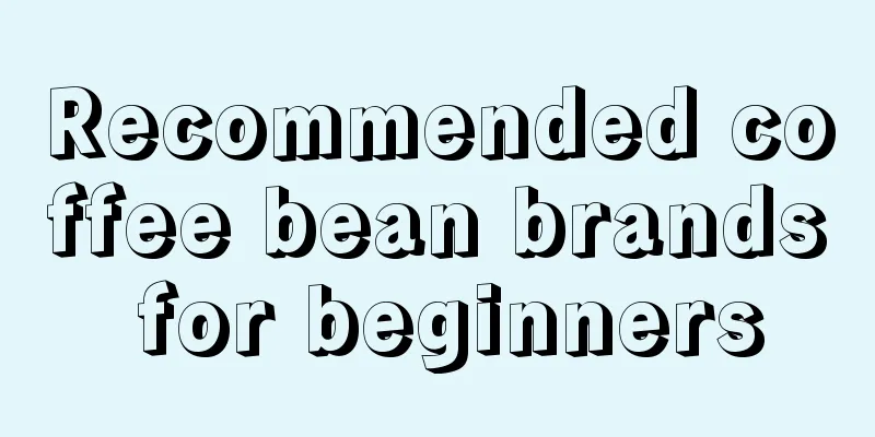 Recommended coffee bean brands for beginners