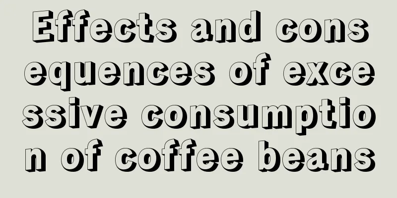 Effects and consequences of excessive consumption of coffee beans