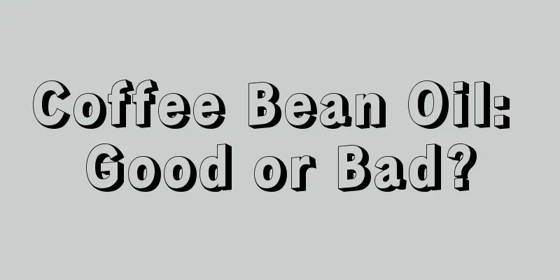 Coffee Bean Oil: Good or Bad?