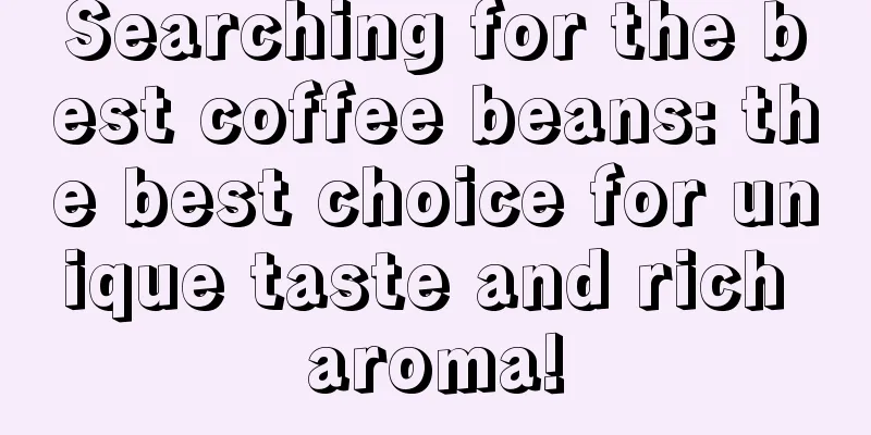 Searching for the best coffee beans: the best choice for unique taste and rich aroma!