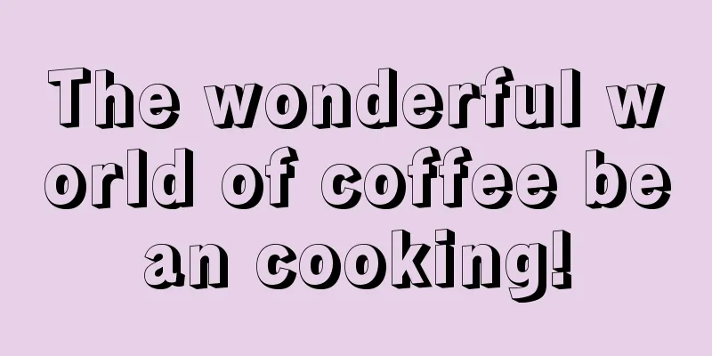 The wonderful world of coffee bean cooking!