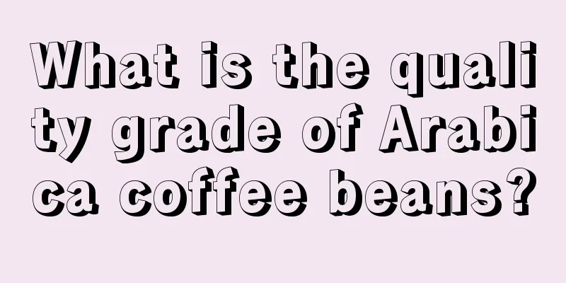 What is the quality grade of Arabica coffee beans?