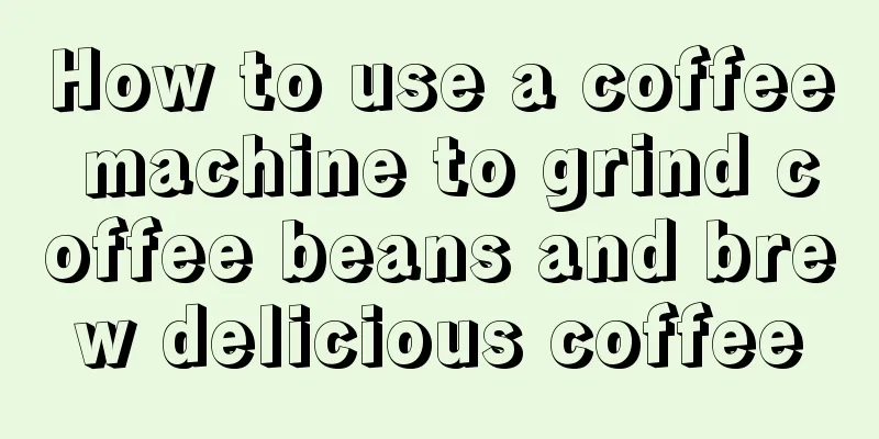 How to use a coffee machine to grind coffee beans and brew delicious coffee